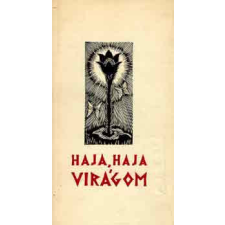 Kriterion Kiadó Haja, haja virágom - Szabó T. Attila (szerk.) antikvárium - használt könyv