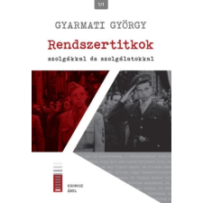 Kronosz Könyvkiadó Kereskedelmi, Szolgáltató és Oktatási Kft. Rendszertitkok - szolgákkal és szolgálatokkal történelem