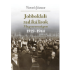 Kronosz Könyvkiadó KFT Jobboldali radikálisok Magyarországon 1919-1944. - Tanulmányok, dokumentumok