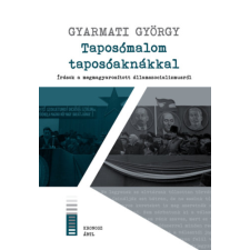 Kronosz Könyvkiadó KFT Taposómalom taposóaknákkal - Írások a megmagyarosított államszocializmusról történelem