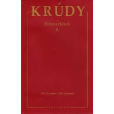 Krúdy Gyula KRÚDY GYULA - KRÚDY ELBESZÉLÉSEK 9. - KRÚDY GYULA ÖSSZEGYÛJTÖTT MÛVEI 26. irodalom