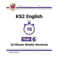  KS2 English 10-Minute Weekly Workouts - Year 6 – CGP Books idegen nyelvű könyv