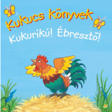 - Kukucs könyvek - Kukurikú! - Ébresztő gyermek- és ifjúsági könyv
