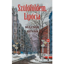 Kulcsár István - Szülőföldem, Lipócia regény