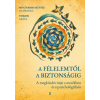 Kulcslyuk Kiadó A félelemtől a biztonságig - Vaskor Gréta Mogyorósy-Révész Zsuzsanna (kötött áras)