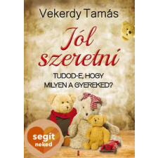 Kulcslyuk Kiadó Jól szeretni | Vekerdy Tamás egyéb könyv