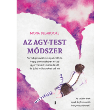 Kulcslyuk Kiadó Kft Az agy-test módszer - Mona Delahooke életmód, egészség