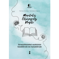 Kulcslyuk Kiadó Mentális elsősegély napló - Stresszkezelési eszköztár kezdőknek és haladóknak társadalom- és humántudomány