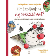 Kulcslyuk Kiadó Mit kezdjünk az agresszióval? - Pszichológiai útmutató + indulatkezelő mesék társadalom- és humántudomány