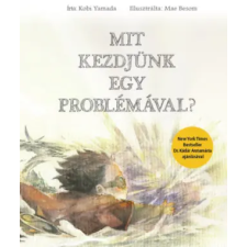 Kulcslyuk Kiadó Mit kezdjünk egy problémával? | Kobi Yamada egyéb könyv