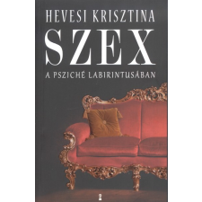 Kulcslyuk Kiadó Szex a psziché labirintusában társadalom- és humántudomány