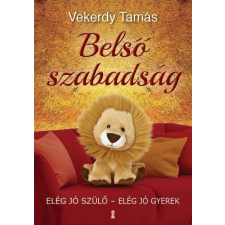 Kulcslyuk Kiadó Vekerdy Tamás: Belső szabadság - Elég jó szülő - elég jó gyerek életmód, egészség