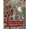 Kulturalis MINIATURE PAINTING IN UZBEKISTAN | MONTECALVO ROLANDO