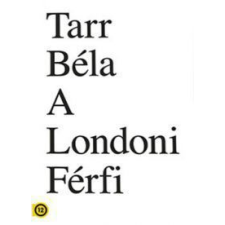 Kultúrbarlang Tarr Béla - Londoni férfi (DVD) dráma