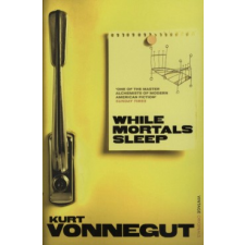 Kurt Vonnegut WHILE MORTALS SLEEP regény