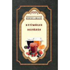 Kürthy Emilné - Gyümölcs befőzés egyéb könyv