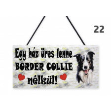Kutyás Fatábla- Ez a ház üres lenne Border Collie nélkül ajándéktárgy