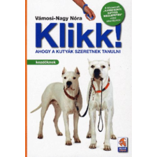 Kutyasuli Kft. Klikk! - Ahogy a kutyák szeretnek tanulni - Vámosi-Nagy Nóra antikvárium - használt könyv