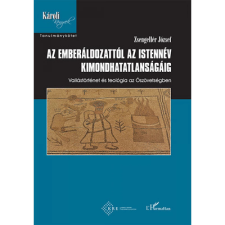 L&#039;Harmattan Kiadó Az emberáldozattól az istennév kimondhatatlanságáig (A) vallás