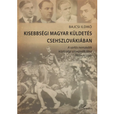 L'Harmattan Kiadó Bajcsi Ildikó - Kisebbségi magyar küldetés Csehszlovákiában történelem