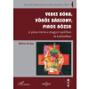 L'Harmattan Kiadó Bálizs Beáta - Veres róka, vörös bársony, piros rózsa