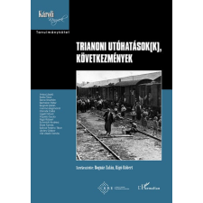 L&#039;Harmattan Kiadó Bognár Zalán, Rigó Róbert - Trianoni utóhatások(k), következmények történelem