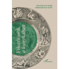 L&#039;Harmattan Kiadó Filozófusok a konyhában társadalom- és humántudomány