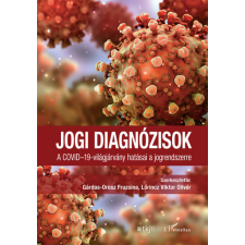 L&#039;Harmattan Kiadó Jogi diagnózisok - A COVID-19-világjárvány hatásai a jogrendszerre társadalom- és humántudomány
