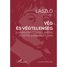 L&#039;Harmattan Kiadó László Laura - Vég és végtelenség társadalom- és humántudomány