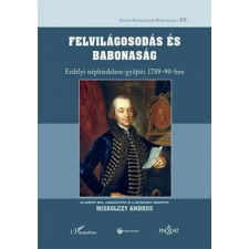 L'Harmattan Kiadó Miskolczy Ambrus - Felvilágosodás és babonaság társadalom- és humántudomány