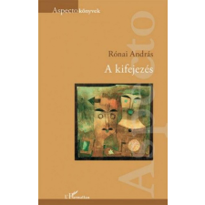 L'Harmattan Kiadó Rónai András - A kifejezés társadalom- és humántudomány