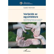 L&#039;Harmattan Kiadó Szabó Henriett - Variációk az együttélésre társadalom- és humántudomány
