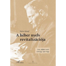 L&#039;Harmattan Kiadó Szécsi József - A héber nyelv revitalizációja természet- és alkalmazott tudomány