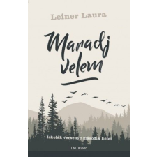 L&amp;L Kiadó Leiner Laura - Maradj velem gyermek- és ifjúsági könyv