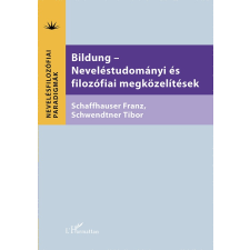 L'Harmattan Kiadó Bildung - Neveléstudományi és filozófiai megközelítések társadalom- és humántudomány