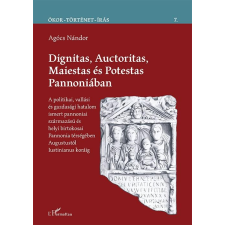 L'Harmattan Kiadó Dignitas, Auctoritas, Maiestas és Potestas Pannoniában történelem