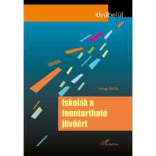 L'Harmattan Kiadó Iskolák a fenntartható jövőért társadalom- és humántudomány