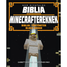 L'Harmattan Kiadó Nem hivatalos Biblia Minecraftereknek - Bibliai történetek block-okban gyermek- és ifjúsági könyv