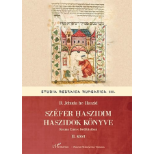 L'Harmattan Kiadó Széfer haszidim - Haszidok könyve II. történelem