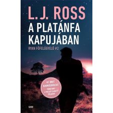 L. J. Ross ROSS, L. J. - A PLATÁNFA KAPUJÁBAN - RYAN FÕFELÜGYELÕ 2. irodalom