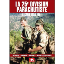  LA 25e DIVISION PARACHUTISTE - ALGÉRIE 1956-1961 – collegium idegen nyelvű könyv