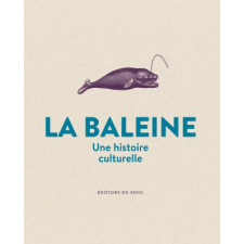 La Baleine. Une histoire culturelle – Michel Pastoureau idegen nyelvű könyv