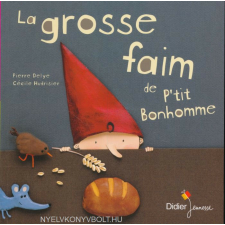 LA GROSSE FAIM DE P'TIT BONHOMME gyermek- és ifjúsági könyv