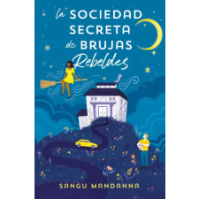  LA SOCIEDAD SECRETA DE BRUJAS REBELDES – SANGU MANDANNA idegen nyelvű könyv