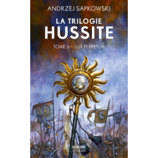 La Trilogie hussite, T3 : Lux Perpetua – Andrzej Sapkowski idegen nyelvű könyv