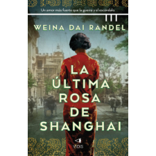 LA ULTIMA ROSA DE SHANGHAI – DAI RANDEL,WEINA idegen nyelvű könyv