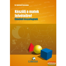 LaBeGer Hungary Kft. Készülj a matek felvételire! tankönyv