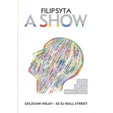 Lábnyom Kiadó A Show - Szilícium-völgy – az új Wall Street regény