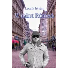 Laczik István (magánkiadás) V. mint Rómeó egyéb e-könyv