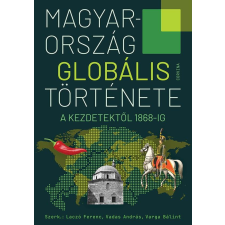 Laczó Ferenc, Vadas András - Magyarország globális története - A kezdetektől 1868-ig egyéb könyv